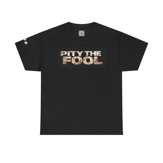 Pity the Fool Tee v02